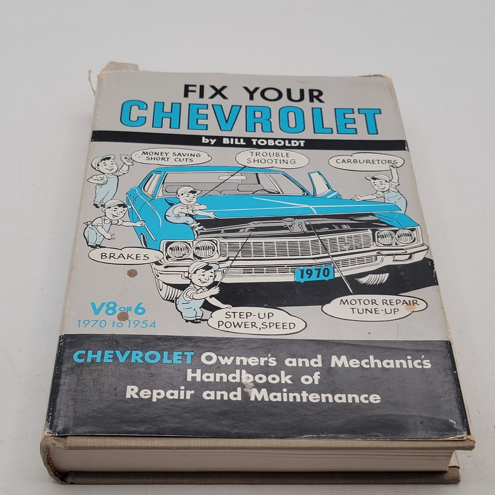 Bill Toboldt Fix Your Chevrolet Hardcover 1970 Edition Repair Guide Good